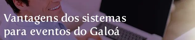 As vantagens da solução para eventos Galoá